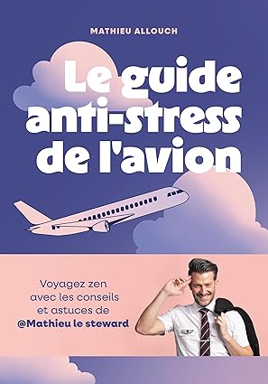 Le guide anti-stress de l'avion Le guide anti-stress de l'avion