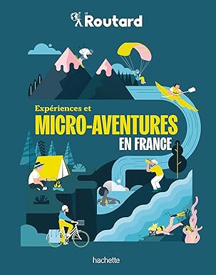 Expériences et micro-aventures en France Expériences et micro-aventures en France